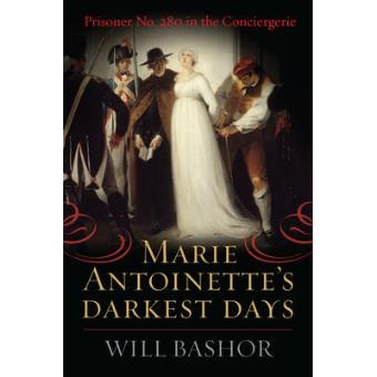 MARIE ANTOINETTES DARKEST DAYSCB - Hardback - 2016 - 1