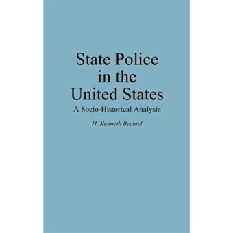State Police in the United States - A Socio-Historical Analysis - Hardback - 1995 - 1