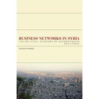Business Networks in Syria - The Political Economy of Authoritarian Resilience - Paperback - 2011 - 1