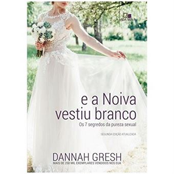 E A Noiva Vestiu Branco. Os 7 Segredos Da Pureza Sexual - 1