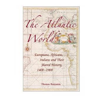 The Atlantic World - Europeans, Africans, Indians and Their Shared History, 1400 - 1900 - Hardback - 2009 - 1