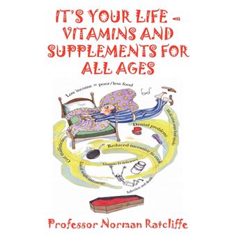 It's Your Life  -  Vitamins & Supplements for All Ages - Paperback - 2012 - 1