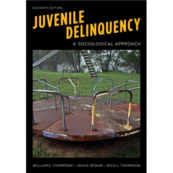 Juvenile Delinquency  A Sociological Approach By Mica L. Thompson - 1
