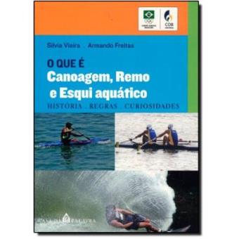 O Que É Canoagem. Remo E Esqui Aquático - 1