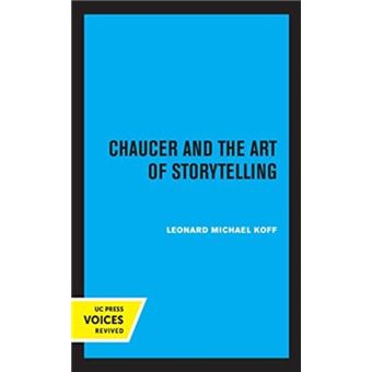Chaucer And The Art Of Storytelling By Leonard Michael Koff - 1