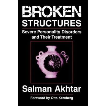 Broken Structures : Severe Personality Disorders and Their Treatment - 1