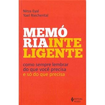 Memória Inteligente. Como Sempre Lembrar Do Que Você Precisa E Só Do Que Precisa - 1