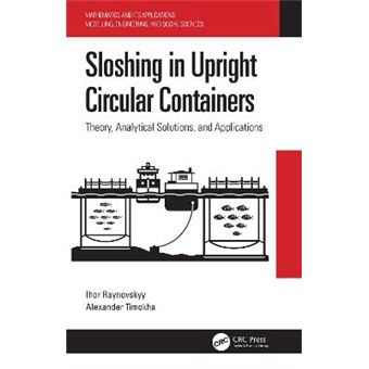 Sloshing In Upright Circular Containers Theory, Analytical Solutions, And Applications Mathematics And Its Applications - 1