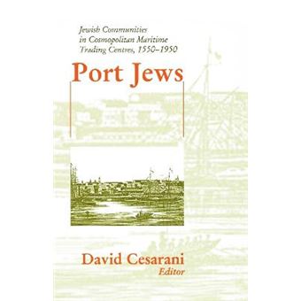 Port Jews - Jewish Communities in Cosmopolitan Maritime Trading Centres, 1550-1950 - Paperback - 2002 - 1
