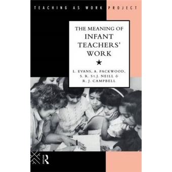 The Meaning of Infant Teachers' Work - Paperback - 1994 - 1