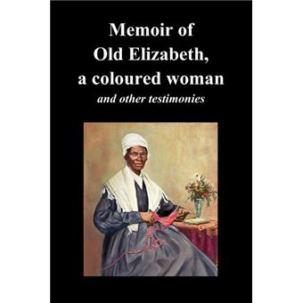 Memoir Of Old Elizabeth, a Coloured Woman and Other Testimonies of Women Slaves - Paperback - 2010 - 1