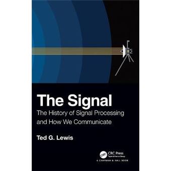 The Signal The History Of Signal Processing And How We Communicate - 1