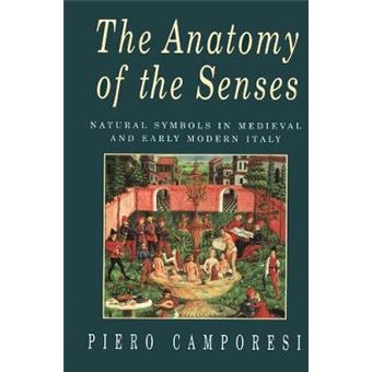 The Anatomy of the Senses - Natural Symbols in Medieval and Early Modern Italy - Hardback - 1994 - 1