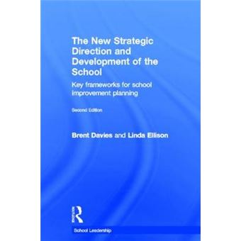 The New Strategic Direction and Development of the School - Key Frameworks for School Improvement Planning - Hardback - 2003 - 1