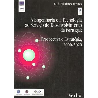 A Engenharia e a Tecnologia ao Serviço do Desenvolvimento de Portugal - 1