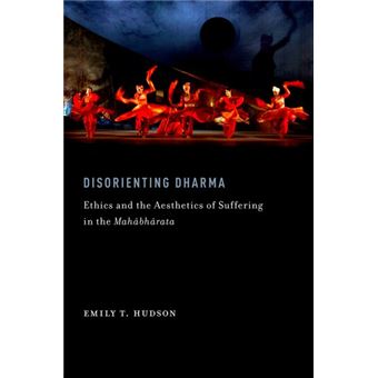 Disorienting Dharma - Ethics and the Aesthetics of Suffering in the Mahabharata - Paperback - 2013 - 1
