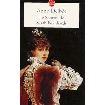 Le Sourire De Sarah Bernhardt - 1