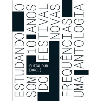 Estudando O Som - 10 Anos Do Festival Novas Frequências - 1