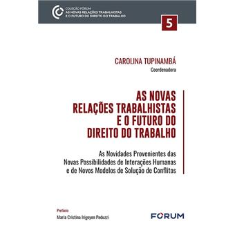 As Novas Relações Trabalhistas E O Futuro Do Direito Do Trabalho - 1