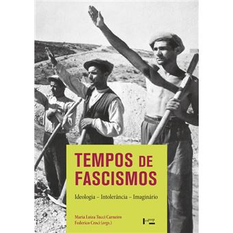Tempos De Fascismos: Ideologia, Intolerância, Imaginário - 1