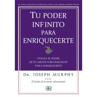 Tu poder infinito para enriquecerte : utiliza el poder de tu mente subconsciente para enriquecerte - 1