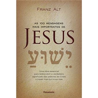 As 100 Mensagens mais importantes de Jesus Cristo: Uma Obra Essencial para Redescobrir o Verdadeiro Significado das Palavras do Cristo e Trazer Mais Luz à sua Vida - 1