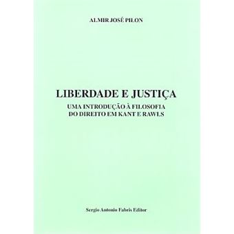 Liberdade e Justiça - uma Introdução A Filosofia Do Direito Em Kant E - 1