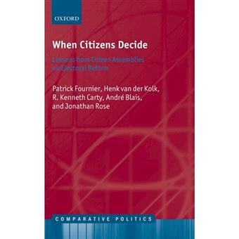 When Citizens Decide - Lessons from Citizen Assemblies on Electoral Reform - Hardback - 2011 - 1