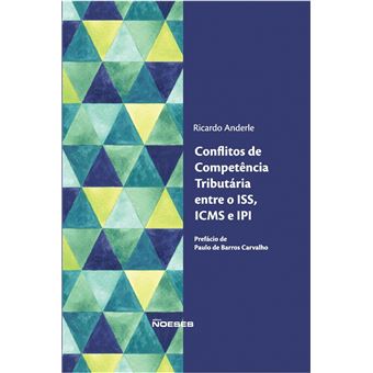 Conflitos De Competência Tributária Entre O Iss, Icms E Ipi - 1