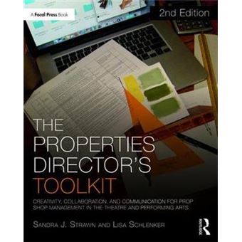 The Properties Director'S Toolkit Managing A Prop Shop For Theatre The Focal Press Toolkit Series - 1