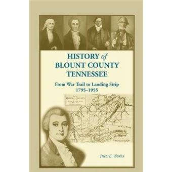 History Of Blunt County, Tennessee, From War Trail To Landing Strip, - 1