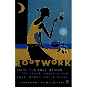 Rootwork - Using the Folk Magick of Black America for Love, Money, and Success - Paperback - 2003 - 1