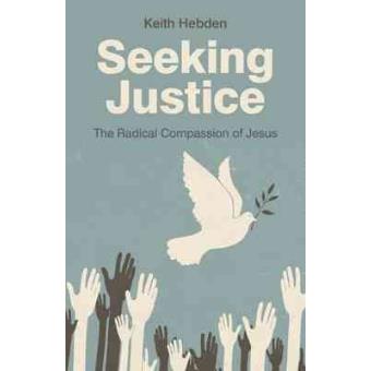 Seeking Justice - The Radical Compassion of Jesus - Paperback - 2013 - 1