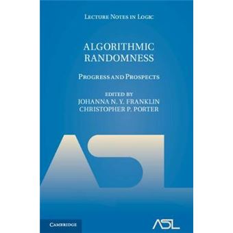 Algorithmic Randomness Progress And Prospects 50 Lecture Notes In Logic, Series Number 50 - 1
