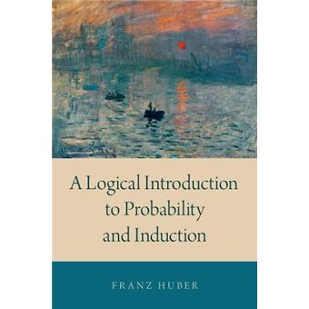 A Logical Introduction To Probability And Induction - 1