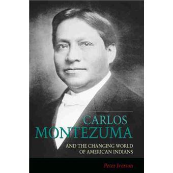 Carlos Montezuma And The Changing World Of American Indians - 1