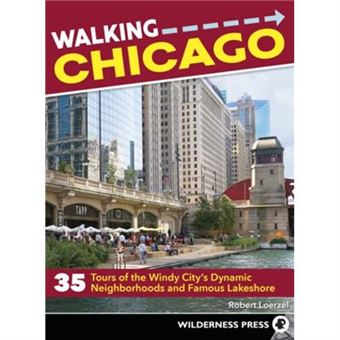 Walking Chicago 35 Tours Of The Windy Citys Dynamic Neighborhoods And Famous Lakeshore By Ryan Ver Berkmoes - 1