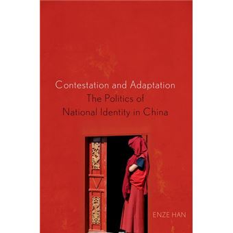 Contestation and Adaptation ( The Politics of National Identity in China ) - 1