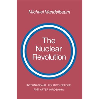The Nuclear Revolution - International politics Before and after Hiroshima - Paperback - 1981 - 1