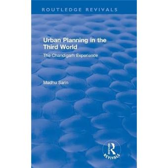 Urban Planning In The Third World The Chandigarh Experience Routledge Revivals - 1