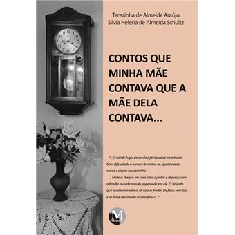 Contos Que Minha Mãe Contava Que A Mãe Dela Contava... - 1