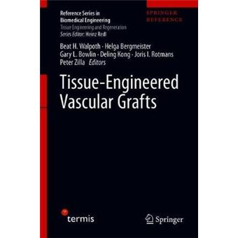 Tissueengineered Vascular Grafts Reference Series In Biomedical Engineering - 1