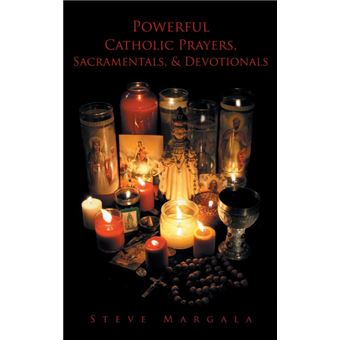powerful Catholic Prayers, Sacramentals, And Devotionals Hardcover