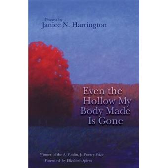 Even The Hollow My Body Made Is Gone New Poets Of America - 1