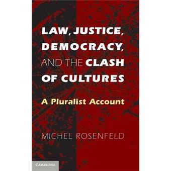 Law, Justice, Democracy, and the Clash of Cultures - A Pluralist Account - Hardback - 2011 - 1