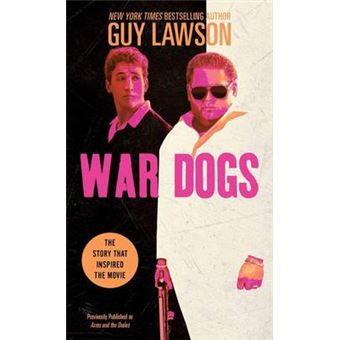 War Dogs The True Story Of How Three Stoners From Miami Beach Became The Most Unlikely Gunrunners In History - 1