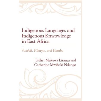 Indigenous Languages and Indigenous Knowledge in East Africa: Swahili, Kikuyu, and Kamba - 1