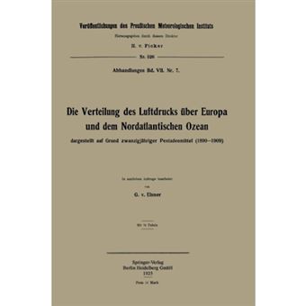 Die Verteilung Des Luftdrucks Uber Europa Und Dem Nordatlantischen Ozean - Dargestellt Auf Grund Zwanzigjahriger Pentadenmittel (1890 1909) - Paperback / softback - 0 - 1