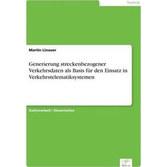 Generierung Streckenbezogener Verkehrsdaten Als Basis Für Den Einsatz In Verkehrstelematiksystemen - 1