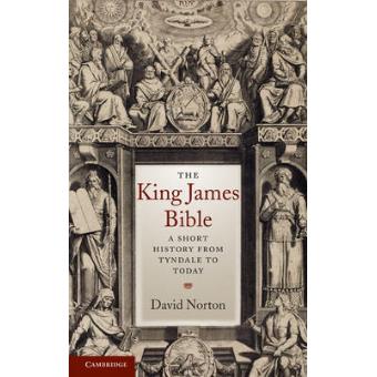 The King James Bible - A Short History from Tyndale to Today - Hardback - 2011 - 1